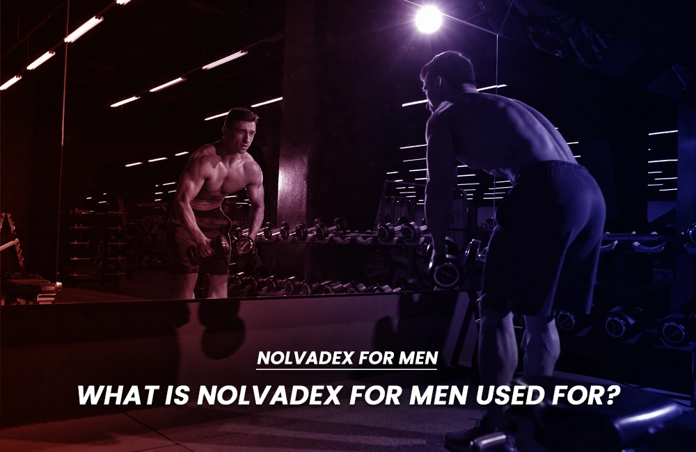 Use of Nolvadex for men