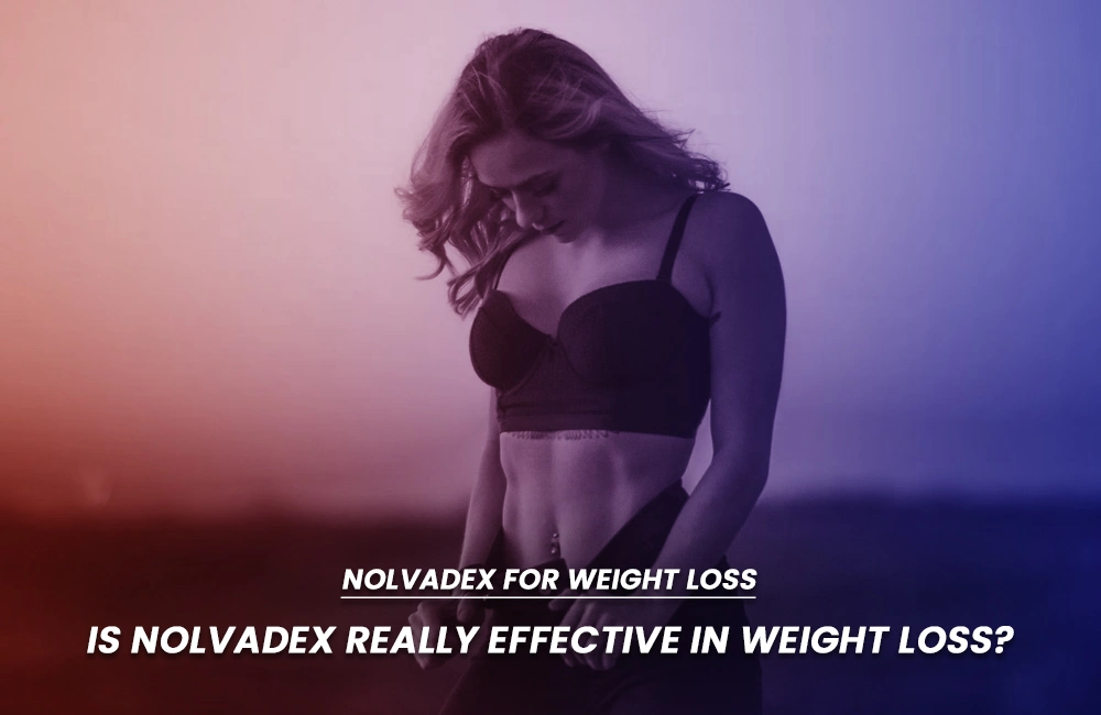 Nolvadex effectiveness in weight loss